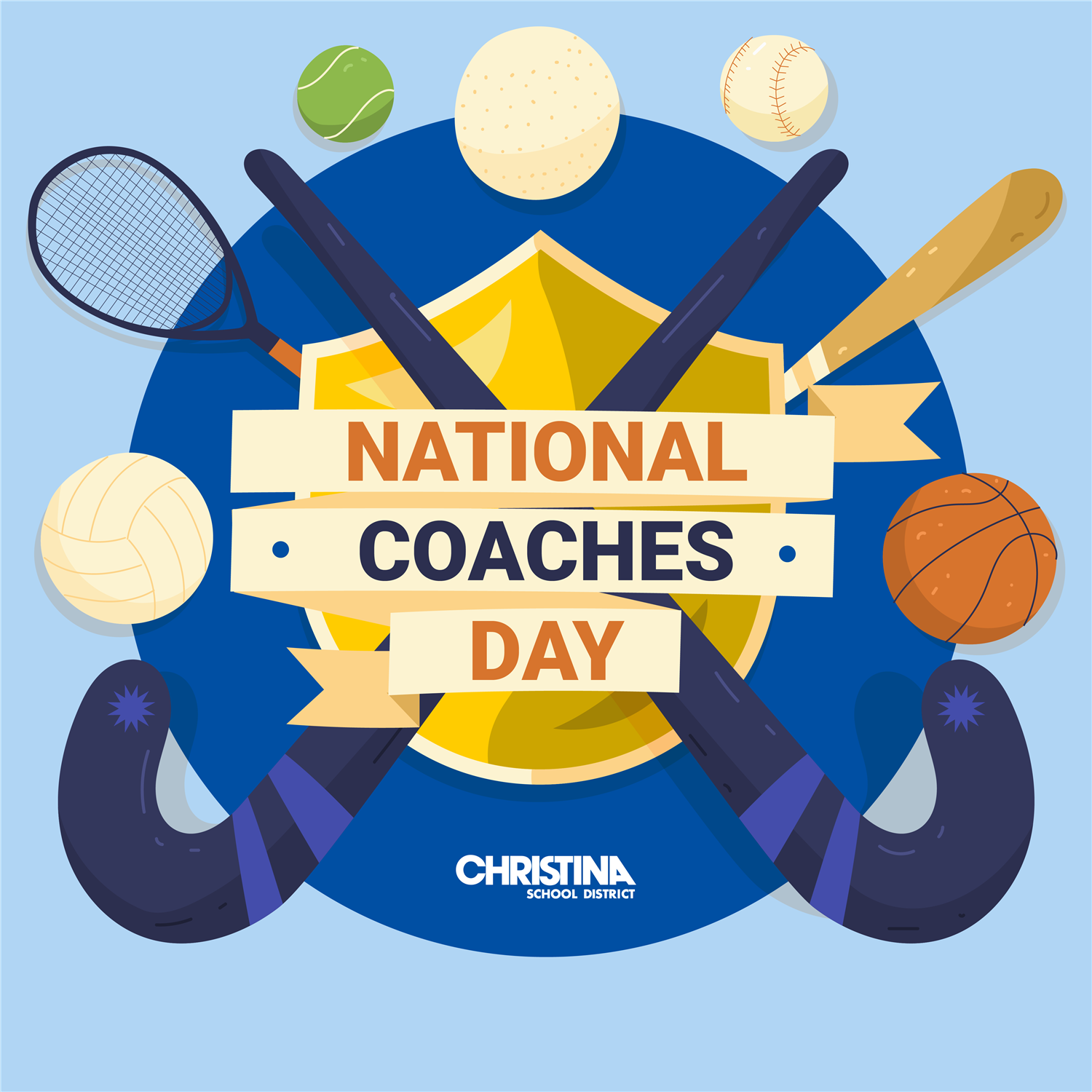 On blue background with sports equipment National Coaches Day. Christina School District logo.